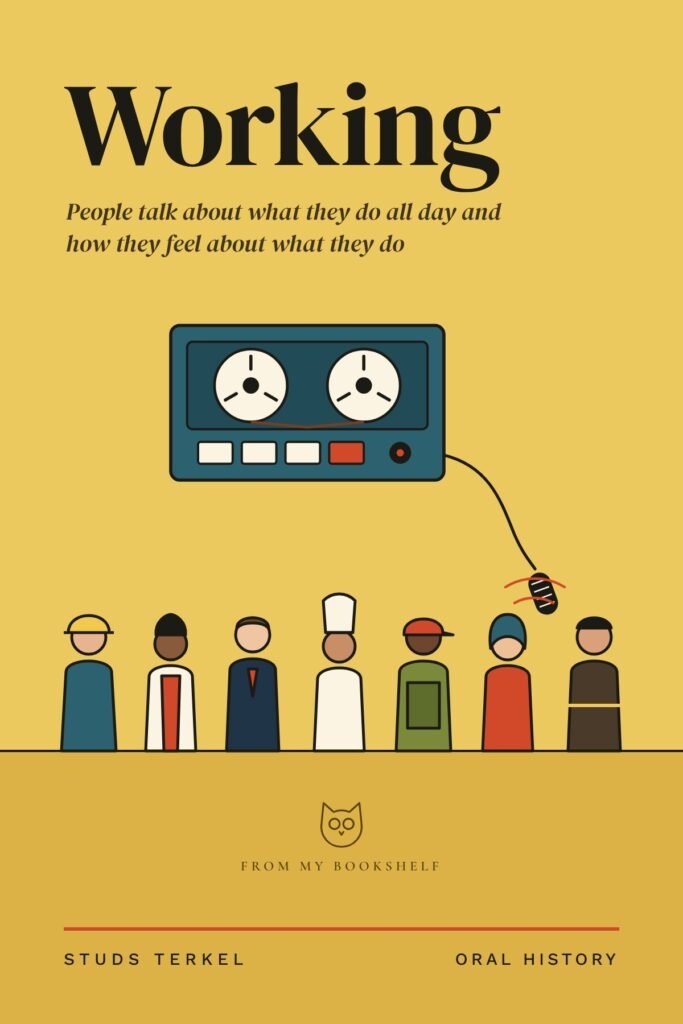 Working by Studs Terkel, cover by Lisanne Swart: a row of working people, from a builder in a hard hat to a chef, standing under a reel-to-reel tape recorder whose microphone hangs above them.